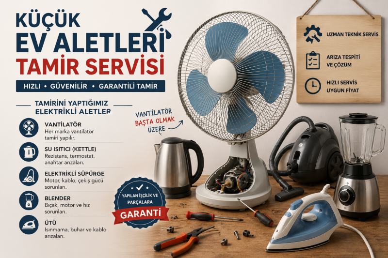 Küçük Ev Aletleri Tamiri: Vantilatör, Kettle, Elektrikli Süpürge, Blender ve Ütü Servisi